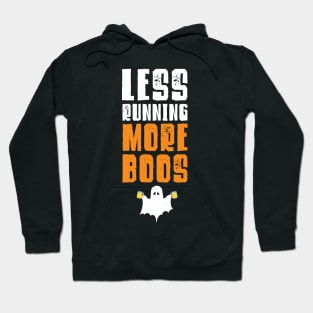 Less Running More Boos - Halloween Running Hoodie